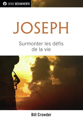 Joseph - Surmonter les défis de la vie [brochure NPQ série découverte]