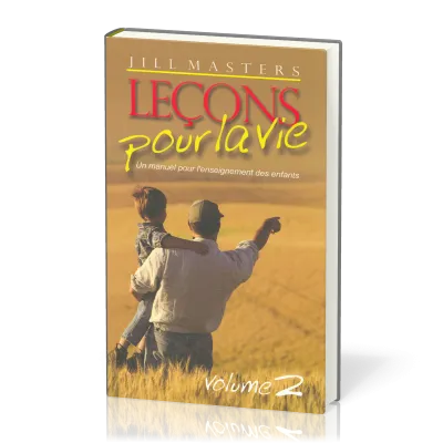 Leçons pour la vie, volume 2 - Un manuel pour l'enseignement des enfants