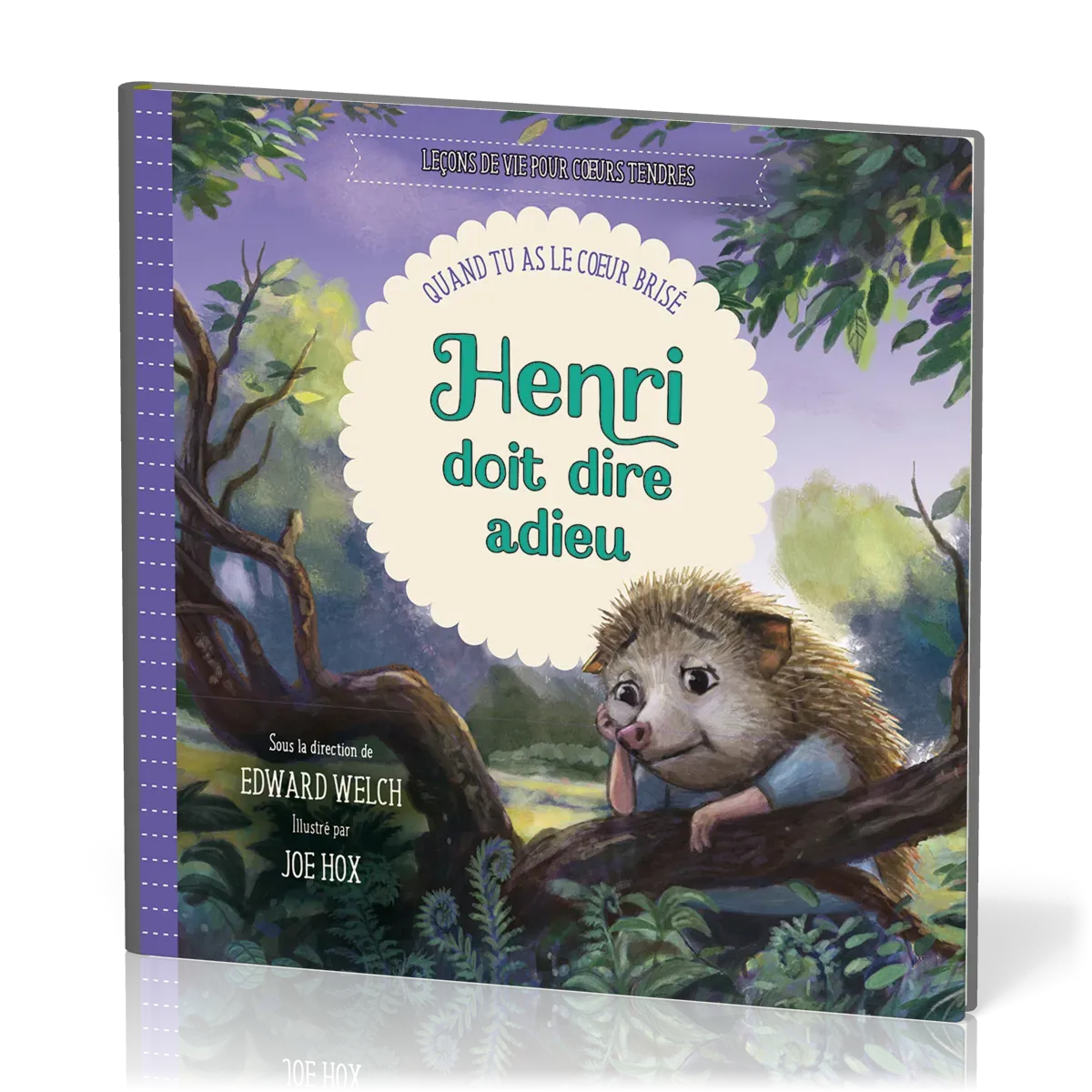 Henri doit dire adieu - Quand tu as le coeur brisé [Leçons de vie pour cœurs tendres]