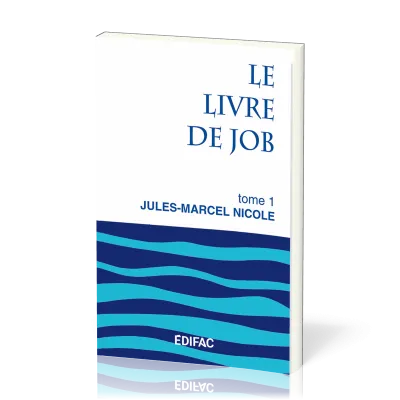 Livre de Job, tome 1 (Le) - [CEB AT 18] Commentaire Évangélique de la Bible