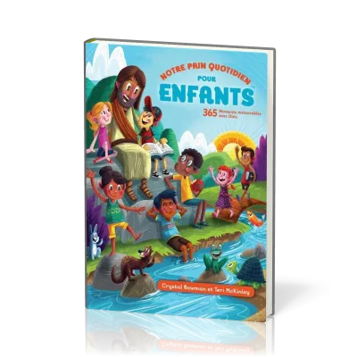 Notre pain quotidien pour enfants - 365 moments mémorables avec Dieu