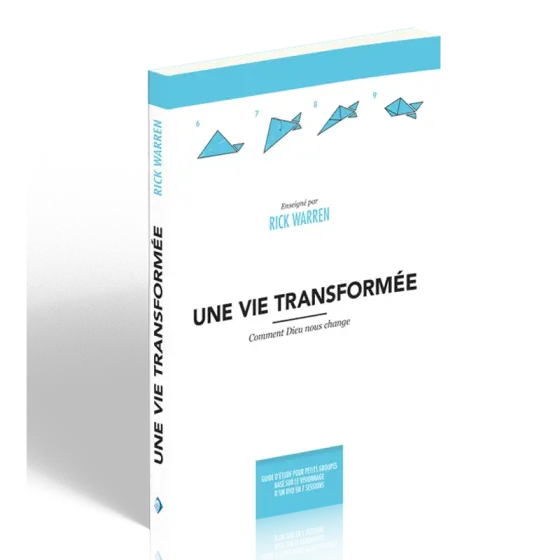 Une vie transformée - Comment Dieu nous change