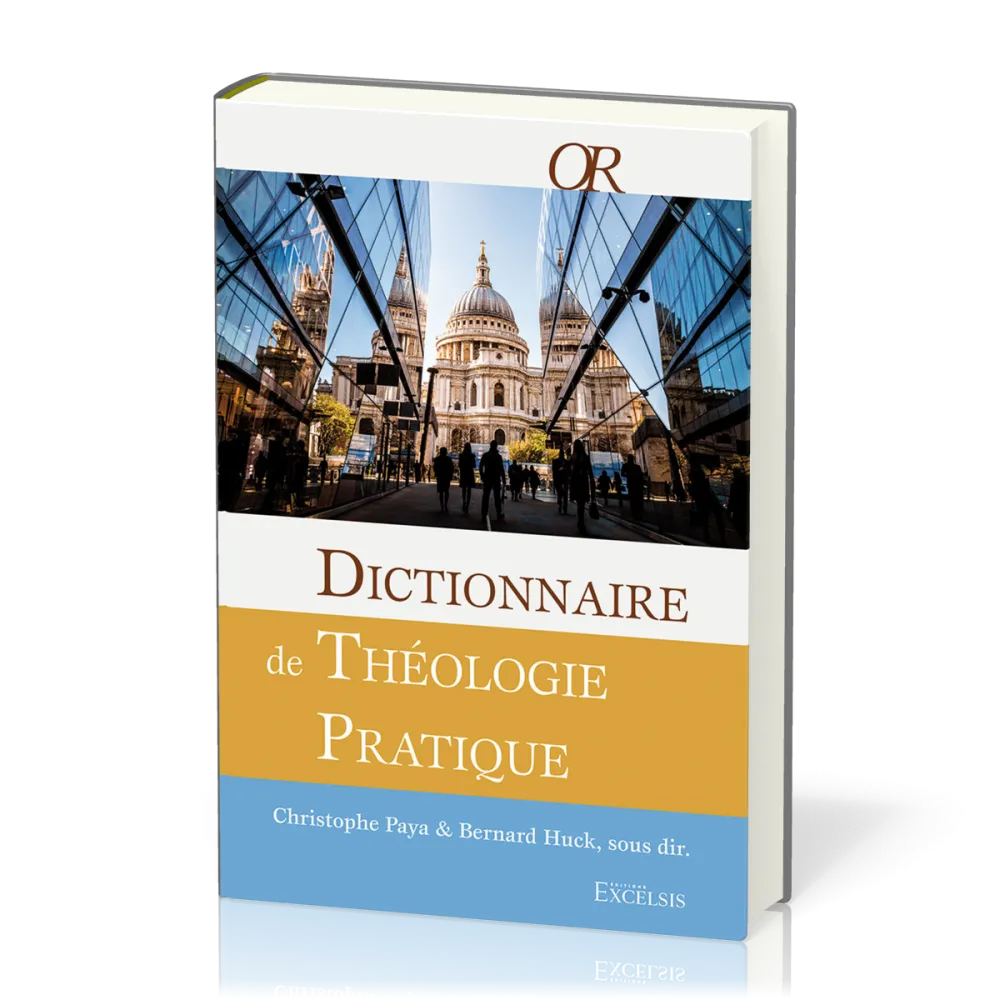 Dictionnaire de théologie pratique - (2e édition révisée et augmentée)