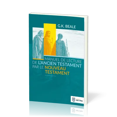 Manuel de lecture de l'Ancien Testament par le Nouveau Testament