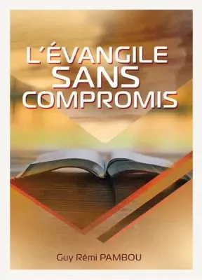 Évangile sans compromis (L')