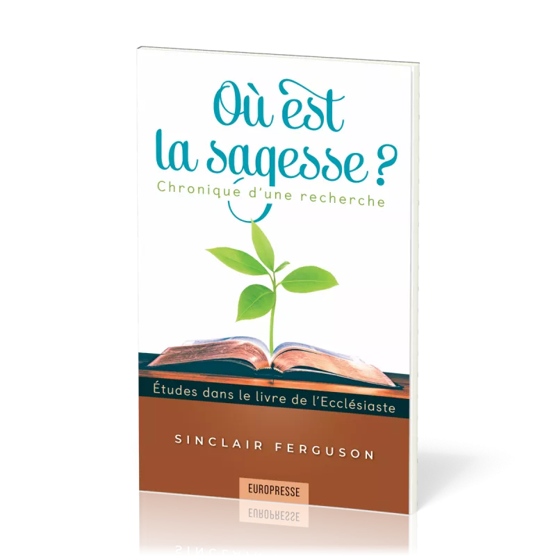 Où est la sagesse?  - Chronique d'une recherche - Études dans le livre de l'Ecclésiaste