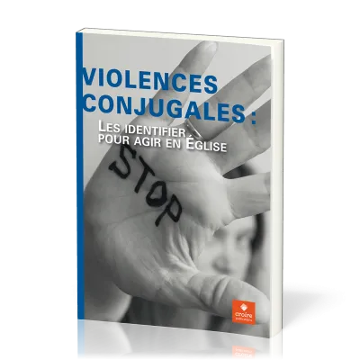 Violences conjugales - Les identifier pour agir en Église
