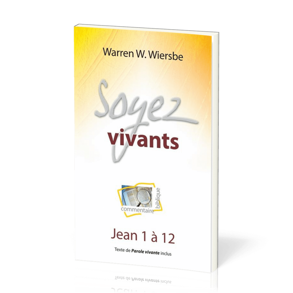 Soyez vivants - Jean 1 à 12