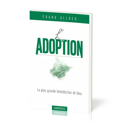 Adoption (L') - La plus grande bénédiction de Dieu
