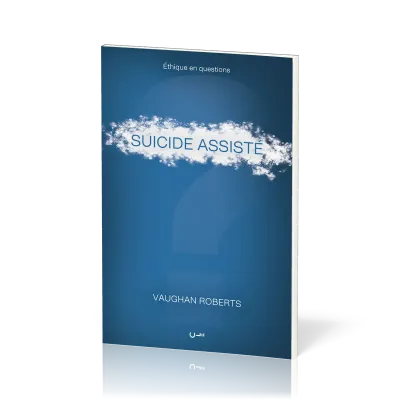 Suicide assisté - [série Éthique en questions]