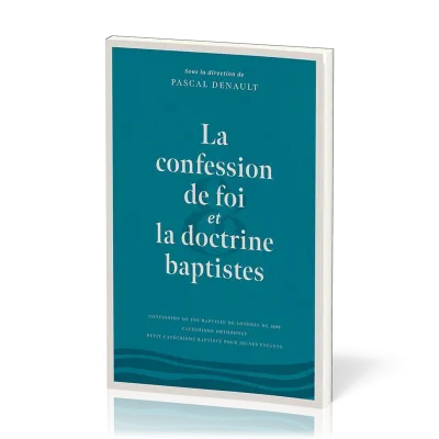 Confession de foi et la doctrine baptistes (La)