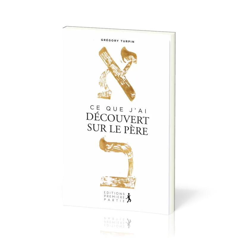 Ce que j'ai découvert sur le Père