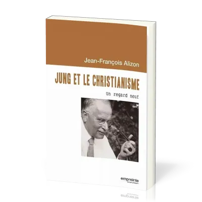 Jung et le christianisme - Un regard neuf