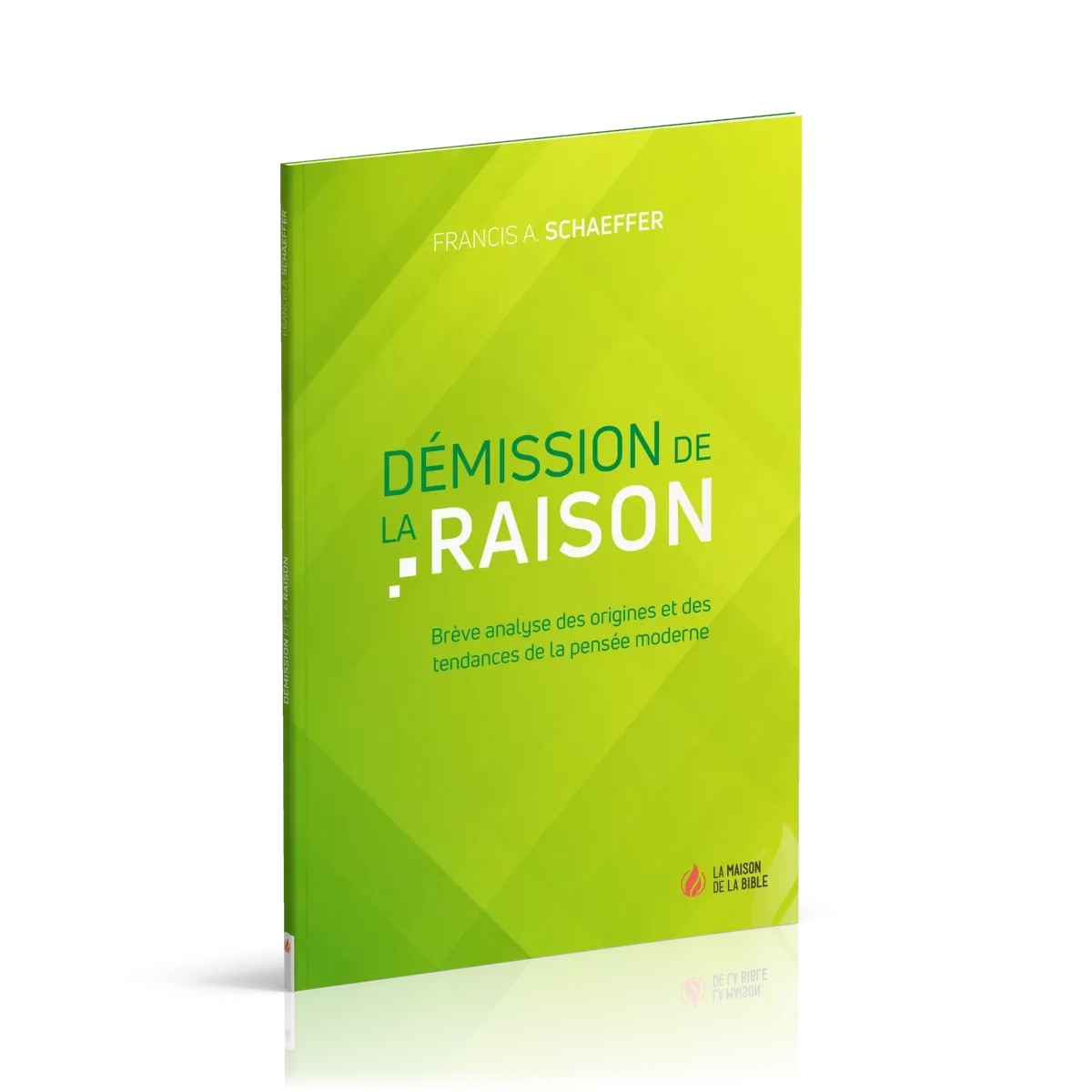 Démission de la raison - Brève analyse des origines et des tendances de la pensée moderne