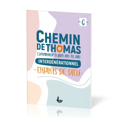 Chemin de Thomas - 6  Expérimenter la Bible avec les sens - Intergénérationnel - Enfants de Dieu