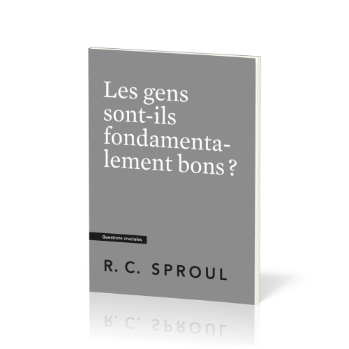 Gens sont-ils fondamentalement bons ? (Les) - [Questions cruciales]