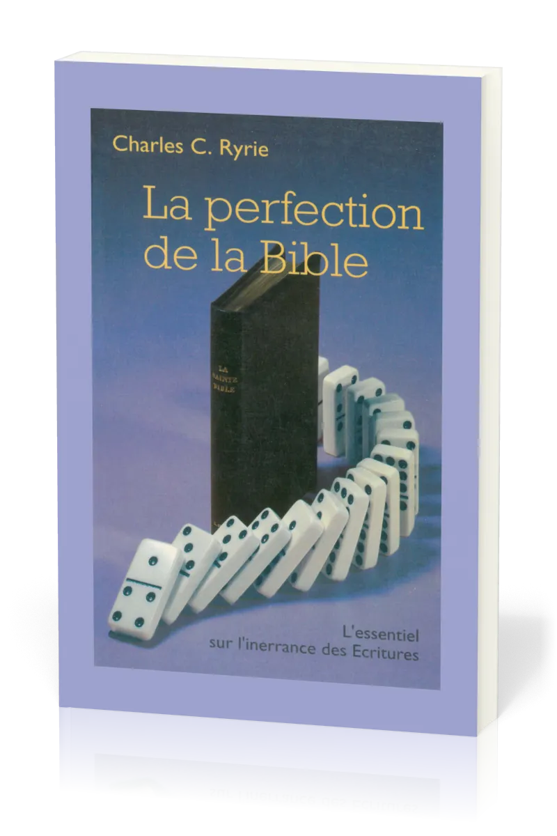 Perfection de la Bible (La) - L'essentiel sur l'inerrance de la Bible