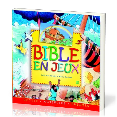 Bible en jeux, tome 3 - à partir de 7 ans, récits, activités, énigmes