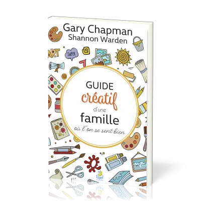 Guide créatif d’une famille où l’on se sent bien