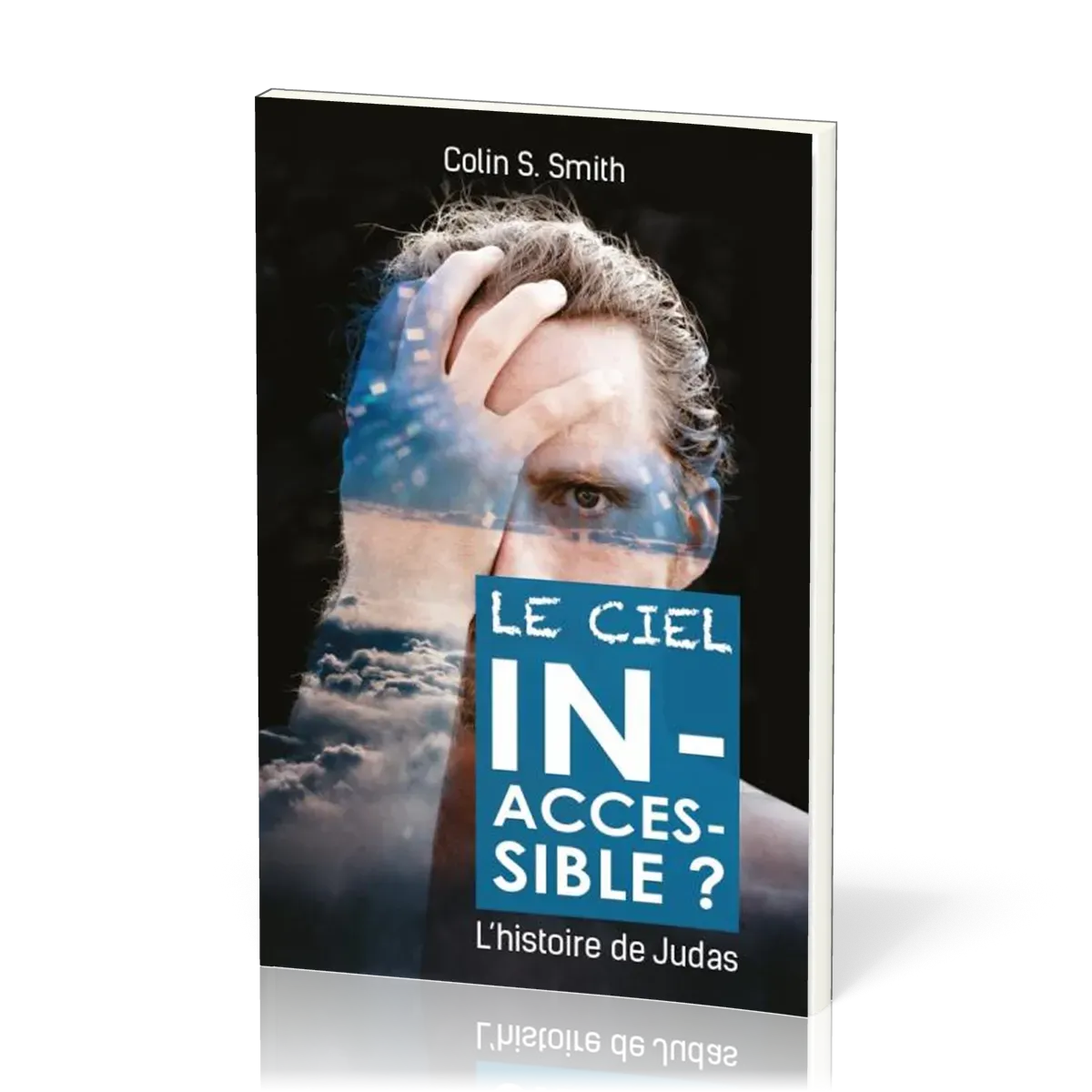 Ciel inaccessible ? (Le) - L'histoire de Judas