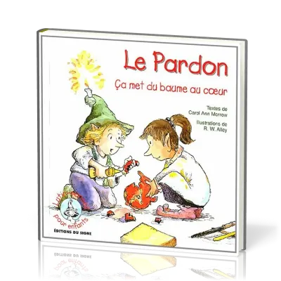 Pardon (Le) - ça met du baume au cœur, Collection: lutin-conseil pour enfants
