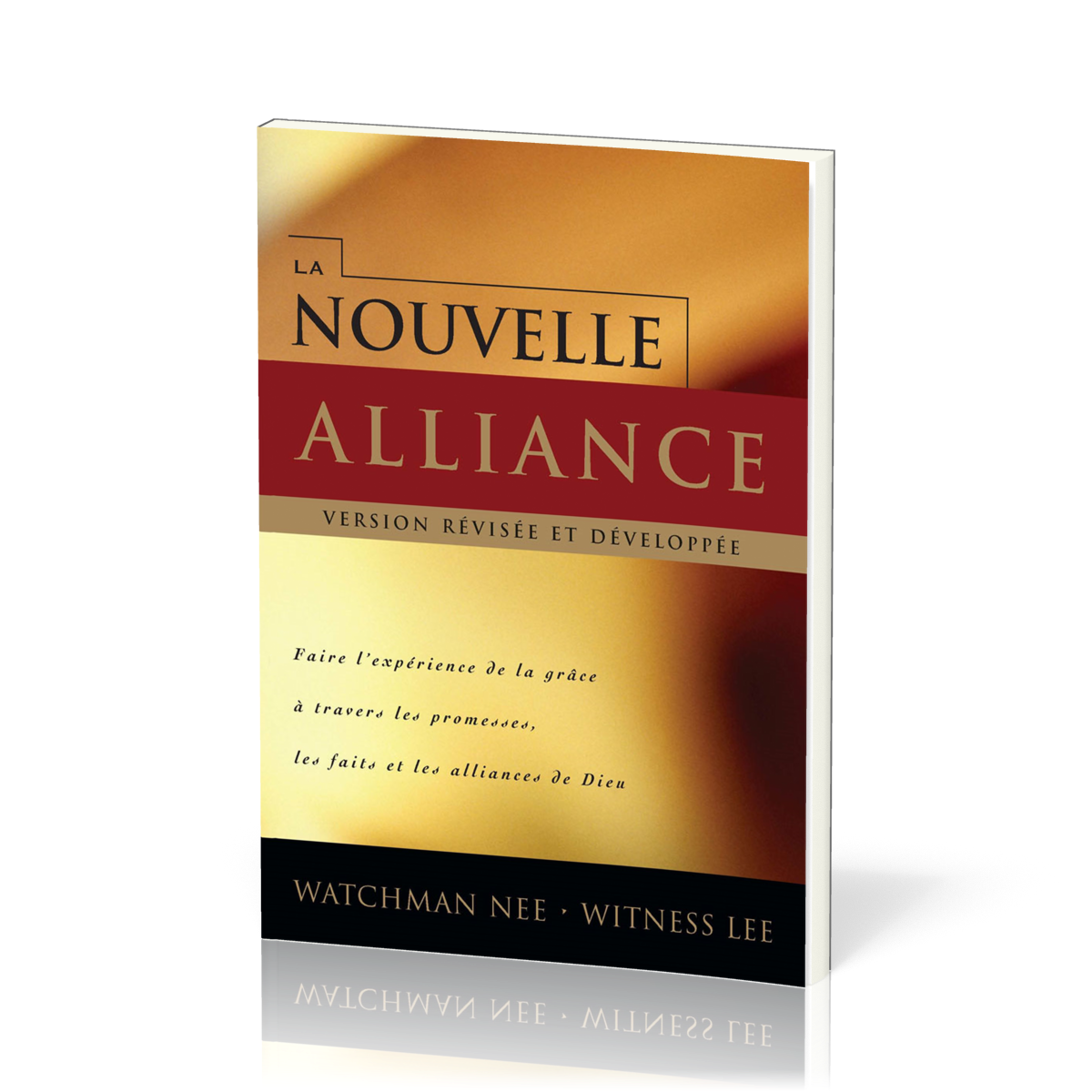 Nouvelle Alliance (La) - Faire l'expérience de la grâce à travers les promesses, les faits et les alliances de Dieu