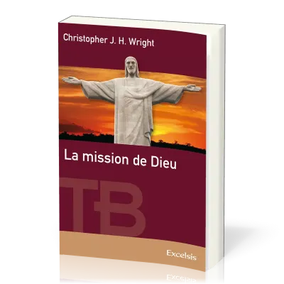 Mission de Dieu (La) - Fil conducteur du récit biblique [coll. Théologie Biblique]