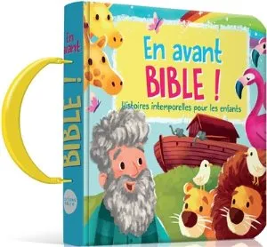 En avant Bible ! - Histoires intemporelles pour les enfants