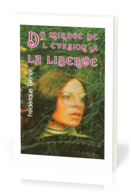 Du mirage de l'évasion à la liberté