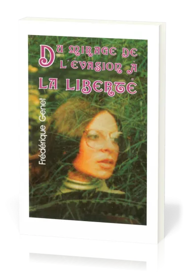 Du mirage de l'évasion à la liberté