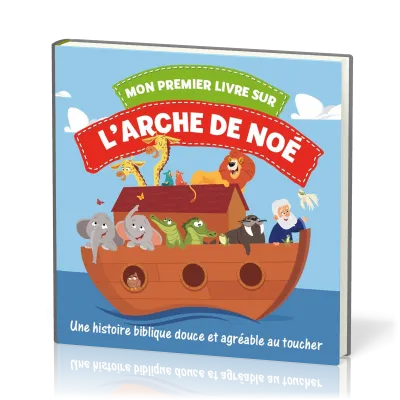 Mon premier livre sur l'arche de Noé [Livre en tissu] - Une histoire biblique douce et agréable...