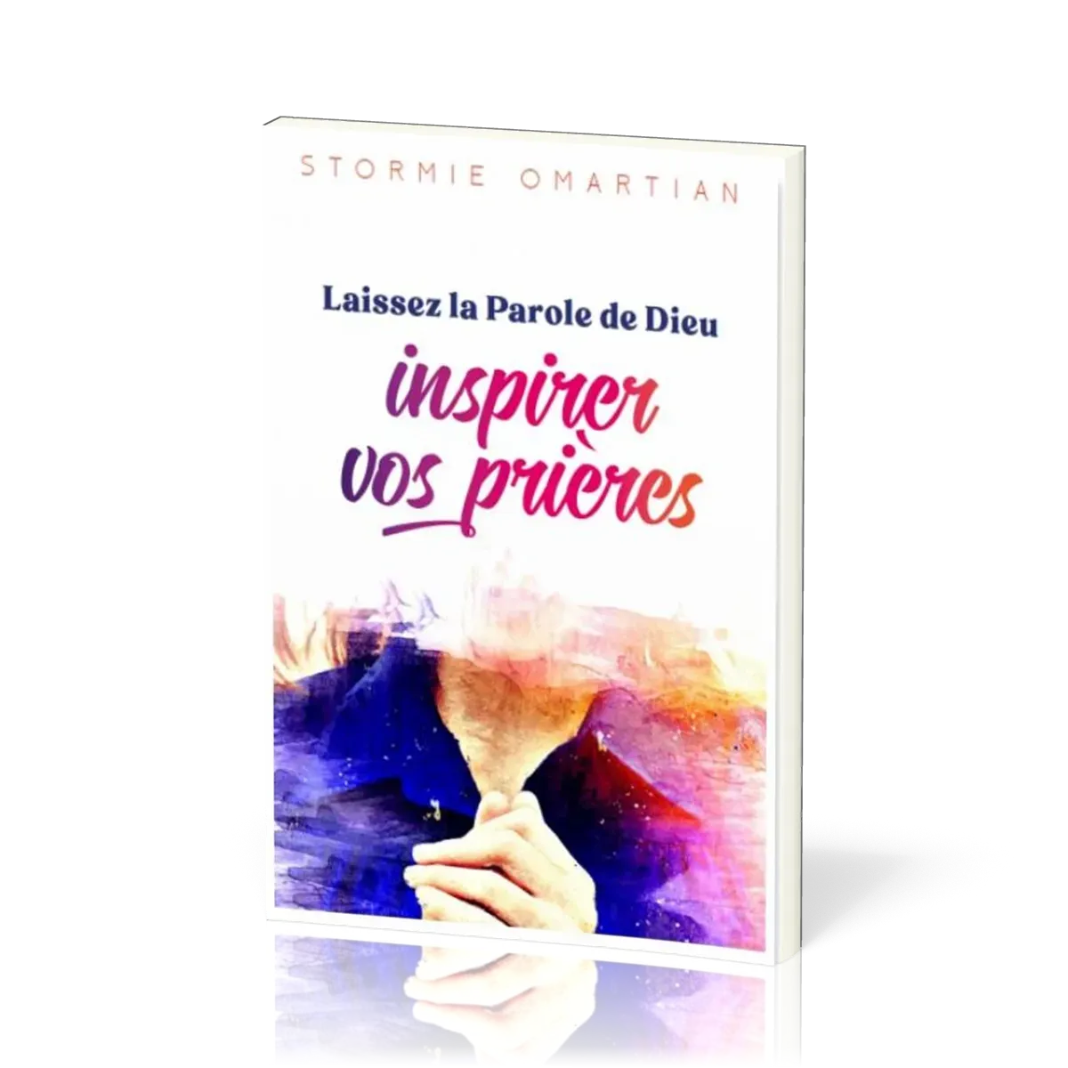 Laissez la Parole de Dieu inspirer vos prières