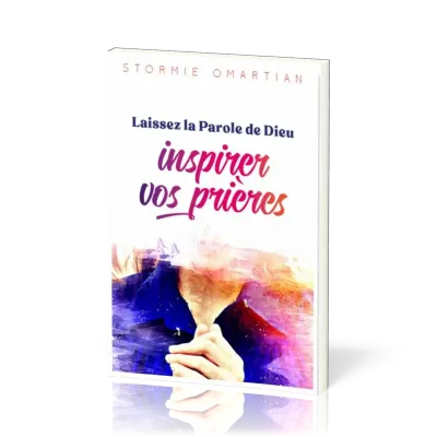 Laissez la Parole de Dieu inspirer vos prières