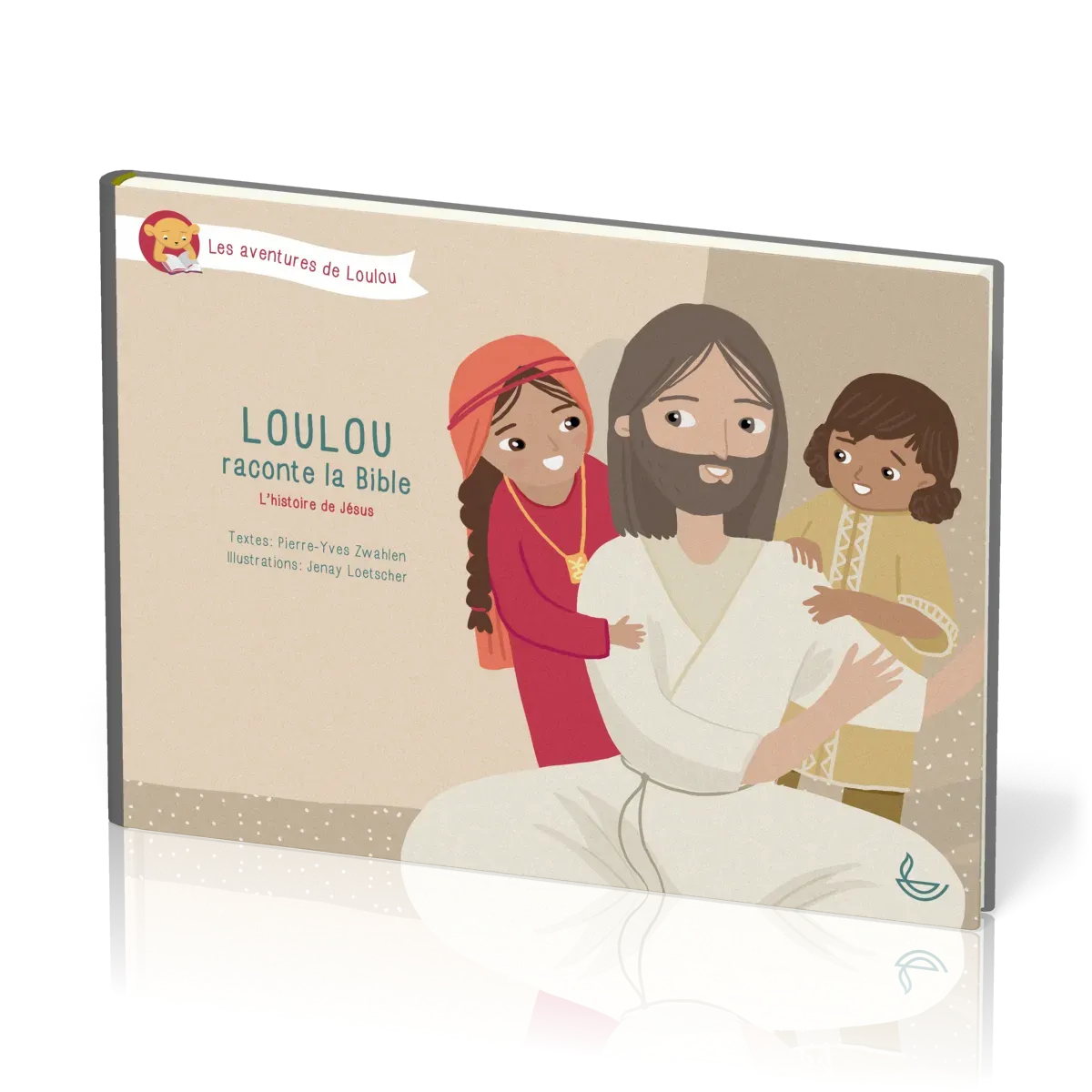 Loulou raconte la Bible - tome 4 - L’histoire de Jésus