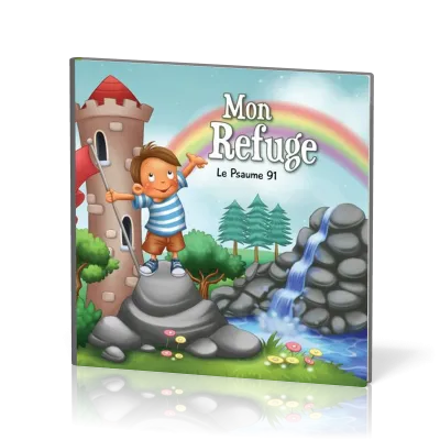 Mon refuge: Psaume 91