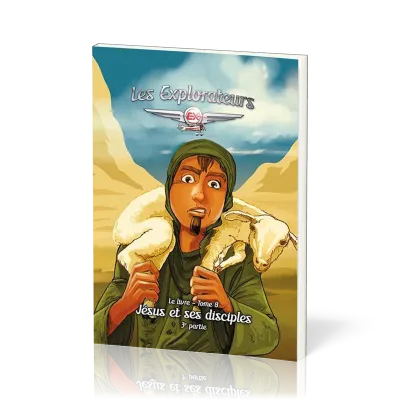 Explorateurs (Les) - Tome 8. Jésus et ses disciples, 3ème partie