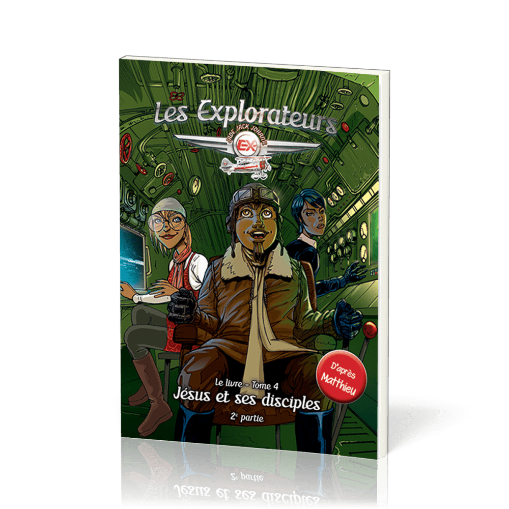 Explorateurs (Les) - Tome 4 - Jésus et ses disciples - 2ème partie