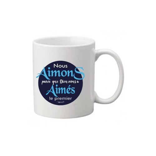 Mug "Nous aimons parce que Dieu nous a aimés le premier" 1 Jean 4:19