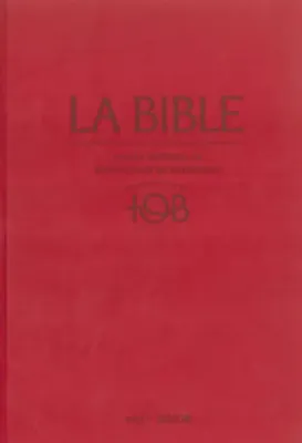 Bible d'étude TOB 2010, notes intégrales, grand format, grenat - couverture rigide, livres...