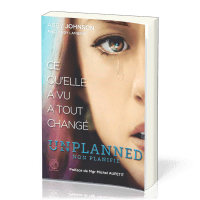 Unplanned - Non planifié : ce qu'elle a vu à tout changé