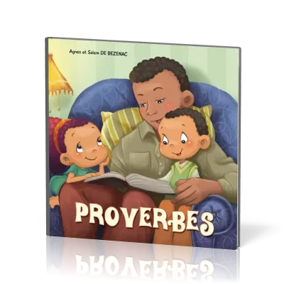 Paroles de sagesse - Les Proverbes