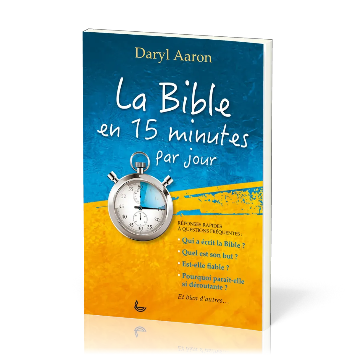 Bible en 15 minutes par jour (La) - Réponses rapides à questions fréquentes