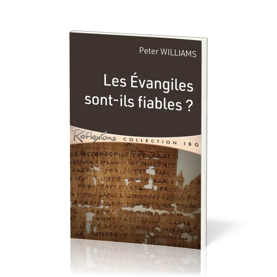 Évangiles sont-ils fiables ? (Les)