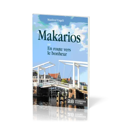 Makarios  - Ou en route vers le bonheur [Dossier Vivre N°28]