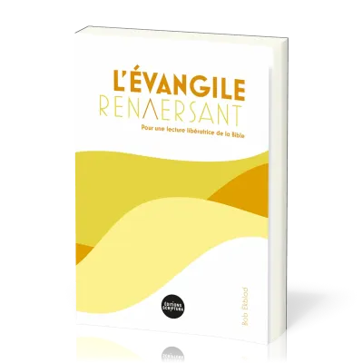 Évangile renversant (L') - Pour une lecture libératrice de la Bible