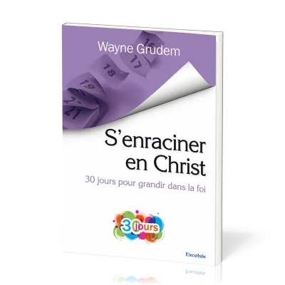 S'enraciner en Christ - 30 jours pour grandir dans la foi