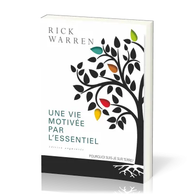 Une vie motivée par l'essentiel  - Pourquoi suis-je sur terre?