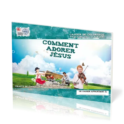 Comment adorer Jésus, cahier de coloriage  - Un voyage pour découvrir mon Eglise - Petits Groupes...