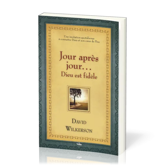 Jour après jour… Dieu est fidèle - Une invitation quotidienne à connaître Dieu et son cœur de père