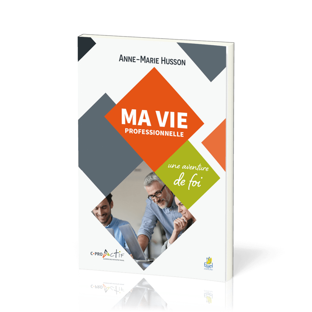 Ma vie professionnelle - Une aventure de foi